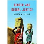 Gender and Global Justice by Jaggar, Alison M., 9780745663760
