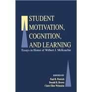 Student Motivation, Cognition, and Learning by Pintrich; Paul R., 9780805813760