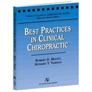 Best Practices in Clinical Chiropractic by Mootz, Robert D., 9780834213760