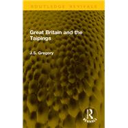 Great Britain and the Taipings by J.S. Gregory, 9781041193760
