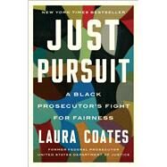 Just Pursuit A Black Prosecutor's Fight for Fairness by Coates, Laura, 9781982173760