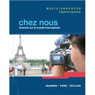 Chez nous Branch sur le monde francophone, Media-Enhanced Version by Valdman, Albert; Pons, Cathy; Scullen, Mary Ellen, 9780205933761