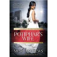 Potiphar's Wife A Novel by Andrews, Mesu, 9780593193761