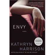 Envy A Novel by HARRISON, KATHRYN, 9780812973761