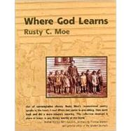 Where God Learns,Moe, Rusty C.,9780887533761