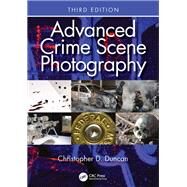 Advanced Crime Scene Photography by Christopher D. Duncan, 9781032273761