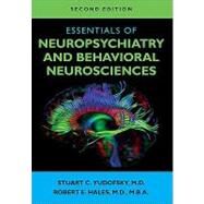 Essentials of Neuropsychiatry and Behavioral Neurosciences by Yudofsky, Stuart C., M.d., 9781585623761