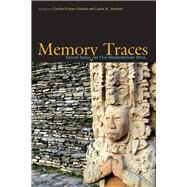 Memory Traces by Kristan-Graham, Cynthia; Amrhein, Laura M., 9781607323761