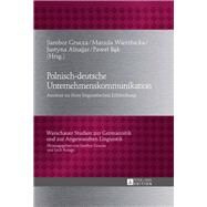 Polnisch-Deutsche Unternehmenskommunikation by Grucza, Sambor; Wierzbicka, Mariola; Alnajjar, Justyna; Bak, Pawel, 9783631643761