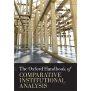 The Oxford Handbook of Comparative Institutional Analysis by Morgan, Glenn; Campbell, John; Crouch, Colin; Pedersen, Ove Kai; Whitley, Richard, 9780199233762