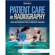 Patient Care in Radiography: With an Introduction to Medical Imaging by Ehrlich, Ruth Ann; Coakes, Dawn M., 9780323353762