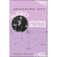 Sounding Out: Pauline Oliveros and Lesbian Musicality by Mockus,Martha, 9780415973762