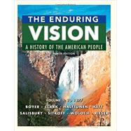 The Enduring Vision, Volume 1: To 1877 by Boyer, Paul S.; Clark, Clifford E.; Halttunen, Karen; Kett, Joseph F.; Salisbury, Neal, 9781337113762