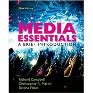 Media Essentials A Brief Introduction by Campbell, Richard; Martin, Christopher R.; Fabos, Bettina, 9781457693762