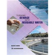 Turning Sewage into Reusable Water by Arora, Madan; Reichenberger, Joe, 9781480813762