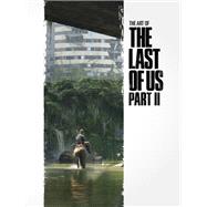 The Art of the Last of Us Part II by Naughty Dog, 9781506713762