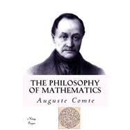 The Philosophy of Mathematics by Comte, Auguste; Gillespie, W. M.; Ukray, Murat, 9781523473762