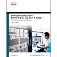 Interconnecting Cisco Network Devices, Part 1 (ICND1) Foundation Learning Guide by Sequeira, Anthony J., 9781587143762