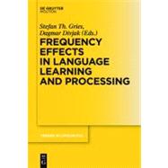 Frequency Effects in Language Learning and Processing by Gries, Stefan Th.; Divjak, Dagmar, 9783110273762