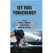 Jet Fuel Toxicology by Witten, Mark L.; Zeiger, Errol; Ritchie, Glenn David, 9780367383763