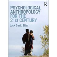 Psychological Anthropology for the 21st Century by Eller; Jack David, 9781138593763
