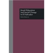 Jesuit Education and Social Change in El Salvador by Beirne, S.J.,Charles J., 9781138973763