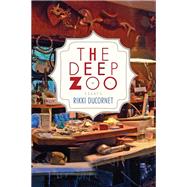 The Deep Zoo by Ducornet, Rikki, 9781566893763