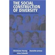 The Social Construction of Diversity by Harzig, Christiane; Juteau, Danielle; Schmitt, Irina, 9781571813763