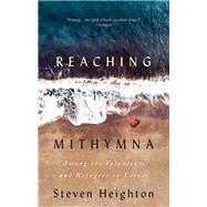 Reaching Mithymna by Heighton, Steven, 9781771963763