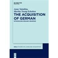 The Acquisition of German by Vainikka, Anne; Young-Scholten, Martha, 9783110263763