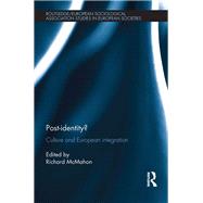 Post-identity?: Culture and European Integration by McMahon; Richard, 9780415643764
