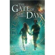 The Gate of Days (The Book of Time #2) by Prevost, Guillaume, 9780439883764