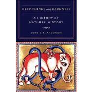 Deep Things Out of Darkness by Anderson, John G. T., 9780520273764