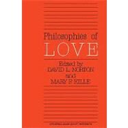 Philosophies of Love by Norton, David L.; Kille, Mary F., 9780822603764