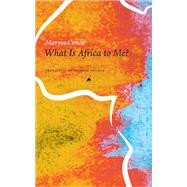 What Is Africa to Me? by Conde, Maryse; Philcox, Richard, 9780857423764