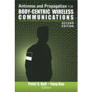 Antennas and Propagation for Body-Centric Wireless Communications by Hall, Peter S; Hao, Yang, 9781608073764