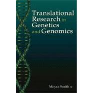 Translational Research in Genetics and Genomics by Smith, Moyra, 9780195313765