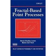 Fractal-Based Point Processes by Lowen, Steven Bradley; Teich, Malvin Carl, 9780471383765