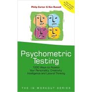 Psychometric Testing 1000 Ways to Assess Your Personality, Creativity, Intelligence and Lateral Thinking by Carter, Philip; Russell, Ken, 9780471523765