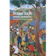 School Days = Chemin-D'Ecole by Chamoiseau, Patrick; Coverdale, Linda, 9780803263765