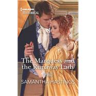 The Marquess and the Runaway Lady by Samantha Hastings, 9781335723765