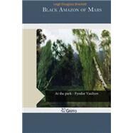 Black Amazon of Mars by Douglass Brackett, Leigh, 9781505483765