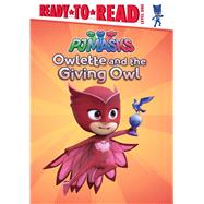 Owlette and the Giving Owl Ready-to-Read Level 1 by Unknown, 9781534403765