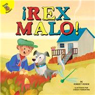 Rex malo! / Bad Rex! by Rosen, Robert; Fiorentino, Chiara, 9781641563765