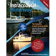 The Intracoastal Waterway, Norfolk to Miami The Complete Cockpit Cruising Guide, Sixth Edition by Moeller, Bill; Kettlewell, John, 9780071623766