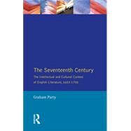 The Seventeenth Century: The Intellectual and Cultural Context of English Literature, 1603-1700 by Parry; Graham, 9780582493766