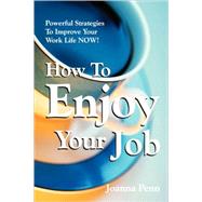 How to Enjoy Your Job by Penn, Joanna, 9781409203766