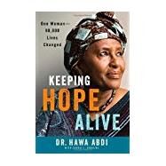 Keeping Hope Alive One Woman: 90,000 Lives Changed by Abdi, Dr. Hawa; Robbins, Sarah J., 9781455503766