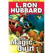 The Magic Quirt by Hubbard, L. Ron, 9781592123766