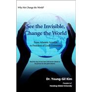 See the Invisible, Change the World by Kim, Young-Gil, 9781600343766